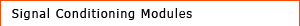 Signal Conditioning Modules